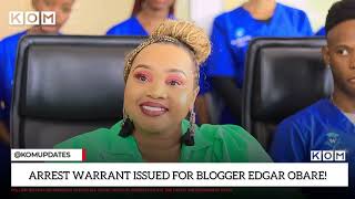 Arrest Warrant Issued For Blogger Edgar Obare Over Defamation Charges [upl. by Mcgraw]