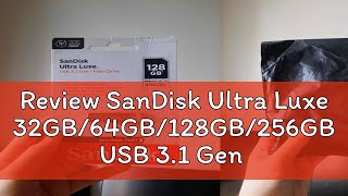 Review SanDisk Ultra Luxe 32GB64GB128GB256GB USB 31 Gen 1 Flash Drive [upl. by Rheinlander]