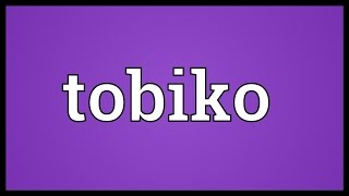 Tobiko Meaning [upl. by Artus]