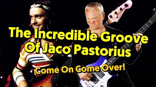 The Amazing Funk Bass Of Jaco Pastorius  Come On Come Over [upl. by Chainey]