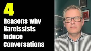 Four Reasons why Narcissists Induce Conversations [upl. by Thornton942]