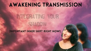 Integrating Your Shadow  NEW Important Shift [upl. by Belac135]