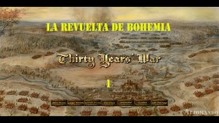 Thirty Years War AAR  La Revuelta de Bohemia  01 [upl. by Alban555]