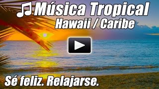 Isla del Caribe Hawaiano Música Relajante canciones Tropicales Románticas relax estudio Hawai [upl. by Parrish]