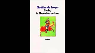 Chrétien de Troyes Yvain le chevalier au lion chapitre 7 [upl. by Cimbura791]