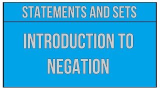 Introduction To Negation  Statements And Sets  Maths Algebra [upl. by Ekle531]