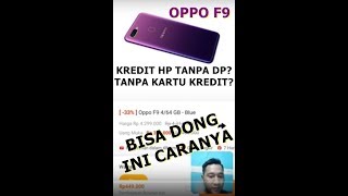 Tips kredit HP OPPO tanpa DP tanpa Kartu Kredit Cicilan Ringan PastiCepat [upl. by Dibru]