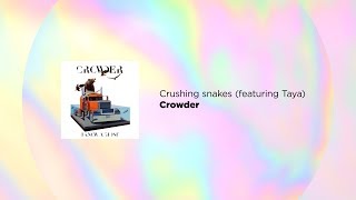 Crushing Snakes featuring Taya  Crowder lyric video [upl. by Eyahs30]