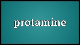 Protamine Meaning [upl. by Guildroy285]