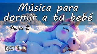 Música para dormir a tu bebé rápidamente Parte 5  Music to put your baby to sleep quickly Part 5 [upl. by Sidras943]