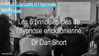 Institut Français dHypnose IFH  Webinaire quotLes 6 principes clés de lhypnose ericksoniennequot [upl. by Siol284]