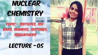 Isotopes isobars isomers isotones isodiaphers  nuclear chemistry 05  msc bsc 12class [upl. by Buckels]