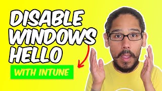 Disable Windows HELLO for Business Using Intune [upl. by Nirehtak]