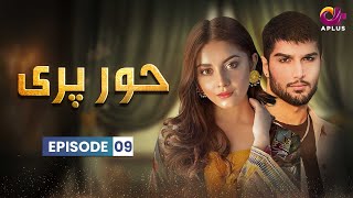 Hoor Pari  Episode 9  Aplus Dramas  Alizeh Shah Arman Ali Pasha  Pakistani Drama  CV1O [upl. by Cyprio]