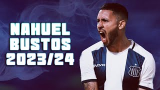 Nahuel Bustos ► Amazing Skills amp Goals  202324 ᴴᴰ [upl. by Korff753]