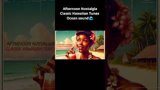 【⇈▶click】Afternoon NostalgiaClassic Hawaiian Tunes  Ocean sound🌊 shorts [upl. by Atteloj]