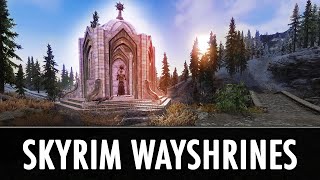 Skyrim Mods Skyrim Wayshrines  Immersive Fast Travel [upl. by Yornek]