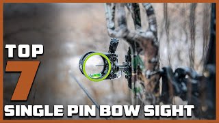 Single Pin Bow Sights The 7 Best Picks for Accuracy and Consistency [upl. by Aubrette]