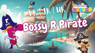 Bossy R Pirate  ER  IR  UR  Phonics Garden [upl. by Oriane]