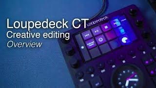 Loupedeck CT Creative Editing Tool  First Look Overview [upl. by Itsirk]