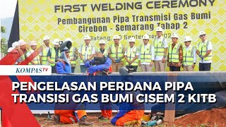 Bahlil Lahadalia Resmikan Seremoni Pengelasan Perdana Pipa Transisi Gas Bumi Cisem 2 KITB [upl. by Errol]