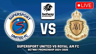 SUPERSPORT UNITED FC VS ROYAL AM FC Betway Premiership 202425 Preview Predictions  Live DStv [upl. by Yesrod]