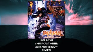 Limp Bizkit  Significant Other 25th anniversary REVIEW [upl. by Arodnap]