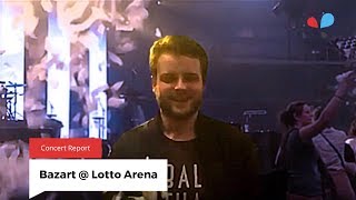 Bazart LIVE  de Lotto Arena  Concert Report [upl. by Yellas990]