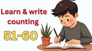 🔢 Learn Counting 51 to 60 Fun Number Recognition amp Writing Practice ✍️🎨 [upl. by Nisbet]