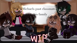 Michaels Past Classmates React to The Afton Family  Part 054  WIP [upl. by Ledua]