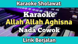 Karaoke  Allah Allah Aghisna Nada Cowok Lirik Video  Karaoke Sholawat [upl. by Tsugua]