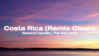 Costa Rica Remix Clean Lyric Video bankrolhayden TheKidLAROI [upl. by Adnarram408]