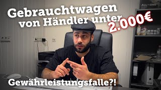 Kaufen amp Verkaufen Gebrauchtwagen unter 2000€  Autohändler Alltag  Gewährleistung  Kundenstory [upl. by Spiro435]