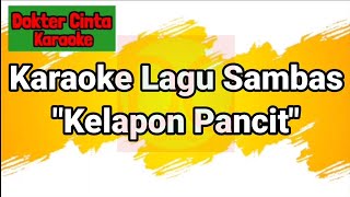 Karaoke Lagu Sambas quotKelapon Pancitquot [upl. by Meggi]