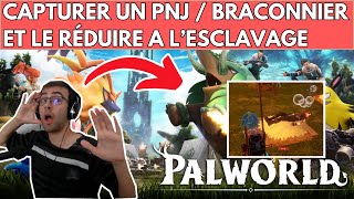 PALWORLD  CAPTURER UN HUMAIN  BRACONNIER PNJ  LE RÉDUIRE A LESCLAVAGE  CEST RIGOLO [upl. by Eceinahs]