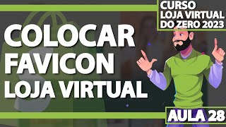 Aula 28  Como adicionar Favicon no Shopify  LOJA VIRTUAL DO ZERO 2023 [upl. by Pestana]