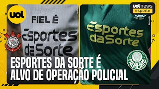 ESPORTES DA SORTE EMPRESA PIVÔ DE OPERAÇÃO COM DEOLANE PATROCINA CORINTHIANS E PALMEIRAS [upl. by Atsugua]