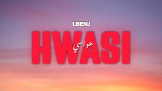 Hwasi • Lbenj • هواسي • كلمات [upl. by Novonod606]