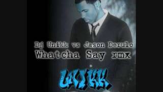 WHATCHA SAY RMX DJ UNIKK [upl. by Tena260]