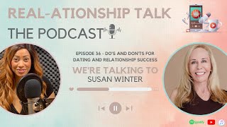 Susan Winter Dos and Donts for Dating and Relationship Success  REALationship Talk The Podcast [upl. by Renell]