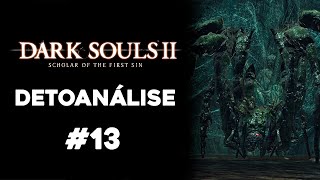 Detoanálise Dark Souls 2 Scholar of the First Sin 13 Decepções em tseldora [upl. by Roman]