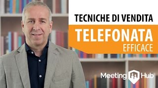 Tecniche di Vendita I 6 step della telefonata efficace [upl. by Zosema]