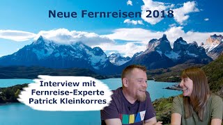 Neue Fernreisen 2018  Interview mit FernreiseExperte Patrick Kleinkorres [upl. by Mongeau]