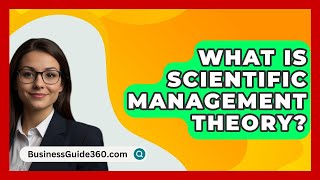 What Is Scientific Management Theory  BusinessGuide360com [upl. by Atihana785]