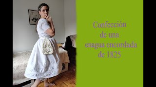 Confección de una enagua encordada de 1825 [upl. by Kaye]