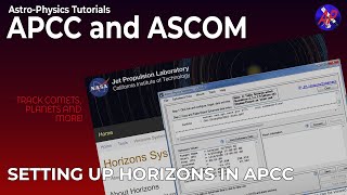 Horizons in APCC  setting up and use for comet tracking and other LEOs [upl. by Ellennahs341]