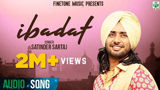 Ibadat Full Audio Song  Satinder Sartaaj  Superhit Punjabi Songs  Finetone [upl. by Ellinej]