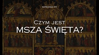 Katechezy liturgiczne 1  Czym jest Msza Święta [upl. by Drhcir659]