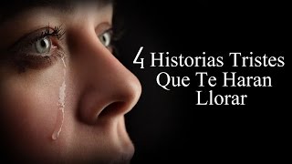 4 Historias tristes que te harán llorar [upl. by Nitram]