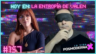 La Vida Posmoderna 157  Con Experto en Igualdad y Valentina Ortiz [upl. by Cordelia]